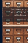 Image for Preliminary Catalogue of Hawaiiana
