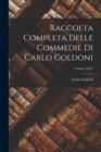 Image for Raccolta Completa Delle Commedie di Carlo Goldoni; Volume XXV