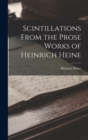 Image for Scintillations From the Prose Works of Heinrich Heine