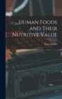 Image for Human Foods and Their Nutritive Value