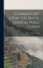 Image for Commentary Upon the Maya-Tzental Perez Codex