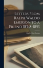 Image for Letters From Ralph Waldo Emerson to a Friend 183/8-1853