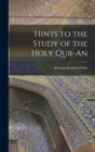 Image for Hints to the Study of the Holy Qur-an