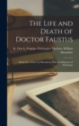 Image for The Life and Death of Doctor Faustus : Made Into a Farce by Mountford, With the Humours of Harlequin