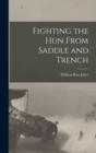 Image for Fighting the Hun From Saddle and Trench