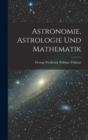 Image for Astronomie, Astrologie und Mathematik