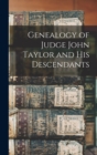 Image for Genealogy of Judge John Taylor and His Descendants