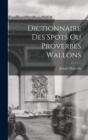 Image for Dictionnaire des spots ou proverbes wallons