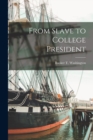 Image for From Slave to College President