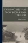 Image for Fighting the Hun From Saddle and Trench