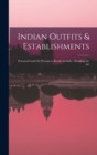 Image for Indian Outfits &amp; Establishments : Practical Guide for Persons to Reside in India: Detailing the Art