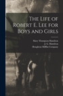 Image for The Life of Robert E. Lee for Boys and Girls