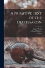 Image for A Primitive Text of the Diatessaron