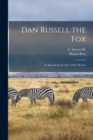 Image for Dan Russell the Fox : An Episode in the Life of Miss Rowan
