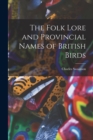 Image for The Folk Lore and Provincial Names of British Birds