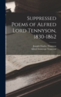 Image for Suppressed Poems of Alfred Lord Tennyson, 1830-1862