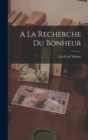 Image for A La Recherche Du Bonheur