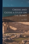 Image for Greeks and Goths a Study on the Runes