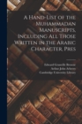 Image for A Hand-list of the Muhammadan Manuscripts, Including all Those Written in the Arabic Character, Pres