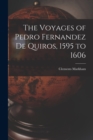Image for The Voyages of Pedro Fernandez de Quiros, 1595 to 1606