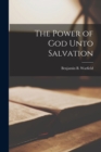 Image for The Power of God Unto Salvation