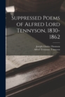 Image for Suppressed Poems of Alfred Lord Tennyson, 1830-1862