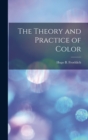 Image for The Theory and Practice of Color