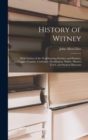 Image for History of Witney : With Notices of the Neighbouring Parishes and Hamlets, Cogges, Crawley, Curbridge, Ducklington, Hailey, Minster Lovel, and Stanton Harcourt