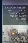 Image for Some Chapters in the History of Digby County and Its Early Settlers