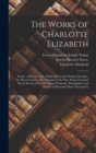 Image for The Works of Charlotte Elizabeth : Izram, a Mexican Tale. Helen Fleetwood. Passing Thoughts. the Flower Garden; Or, Glimpses of the Past. Poems Founded On the Events of the War in the Peninsula. Princ