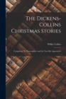 Image for The Dickens-Collins Christmas Stories : Comprising No Thoroughfare and the Two Idle Apprentices