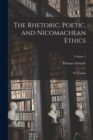 Image for The Rhetoric, Poetic, and Nicomachean Ethics : Of Aristotle; Volume 1