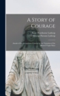 Image for A Story of Courage : Annals of the Georgetown Convent of the Visitation of the Blessed Virgin Mary