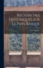 Image for Recherches Historiques Sur Le Pays Basque
