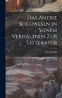 Image for Das Antike Buchwesen in Seinem Verhaltniss Zur Litteratur