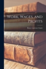 Image for Work, Wages, and Profits