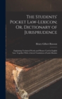 Image for The Students&#39; Pocket Law-Lexicon; Or, Dictionary of Jurisprudence