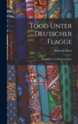 Image for Togo Unter Deutscher Flagge