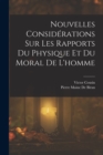Image for Nouvelles Considerations Sur Les Rapports Du Physique Et Du Moral De L&#39;homme