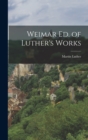 Image for Weimar Ed. of Luther&#39;s Works