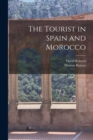 Image for The Tourist in Spain and Morocco