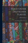 Image for Togo Unter Deutscher Flagge