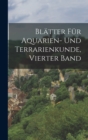Image for Blatter fur Aquarien- und Terrarienkunde, Vierter Band