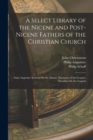 Image for A Select Library of the Nicene and Post-Nicene Fathers of the Christian Church : Saint Augustin: Sermon On the Mount. Harmony of the Gospels. Homilies On the Gospels