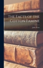 Image for The Facts of the Cotton Famine
