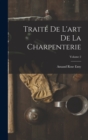 Image for Traite De L&#39;art De La Charpenterie; Volume 2