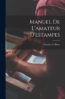 Image for Manuel De L&#39;amateur D&#39;estampes