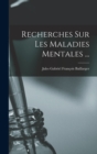 Image for Recherches Sur Les Maladies Mentales ...