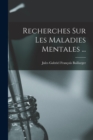 Image for Recherches Sur Les Maladies Mentales ...