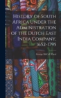 Image for History of South Africa Under the Administration of the Dutch East India Company, 1652-1795